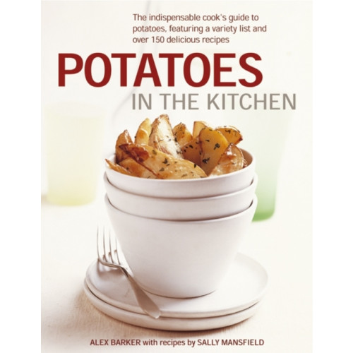 Anness publishing Potatoes in the Kitchen (inbunden, eng)