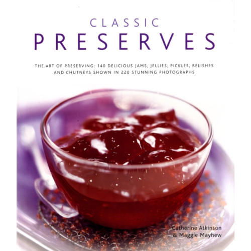 Anness publishing Classic Preserves (inbunden, eng)