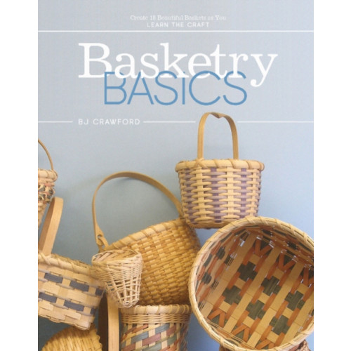 Schiffer Publishing Ltd Basketry Basics (inbunden, eng)