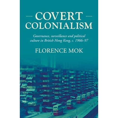 Manchester university press Covert Colonialism (häftad, eng)