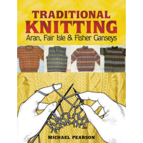 Dover publications inc. Michael Pearson's Traditional Knitting (häftad, eng)