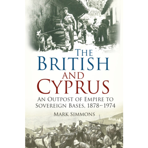 The History Press Ltd The British and Cyprus (häftad, eng)