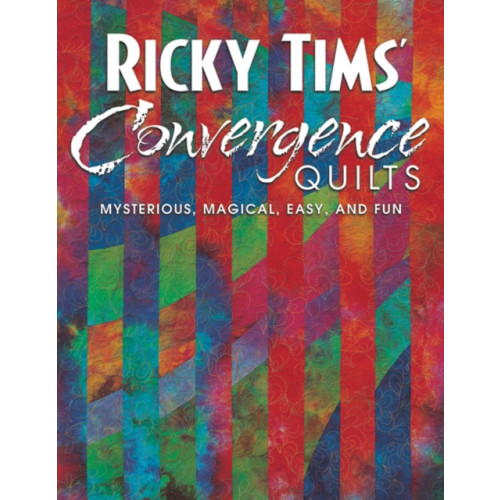 C & T Publishing Ricky Tims Convergence Quilts (häftad, eng)