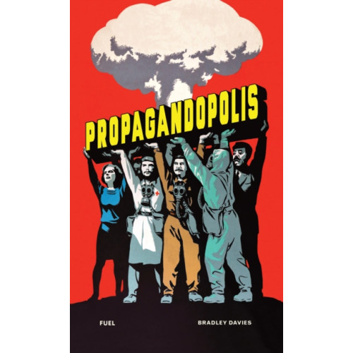 FUEL Publishing Propagandopolis (inbunden, eng)