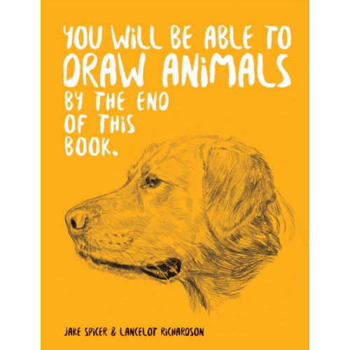 Octopus publishing group You Will Be Able to Draw Animals by the End of This Book (häftad, eng)