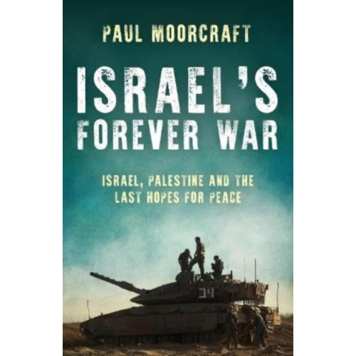 Biteback Publishing Israel's Forever War (inbunden, eng)