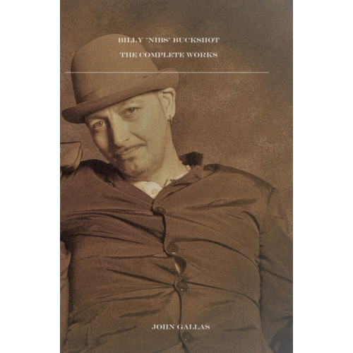 Carcanet Press Ltd Billy ‘Nibs’ Buckshot: The Complete Works (häftad, eng)