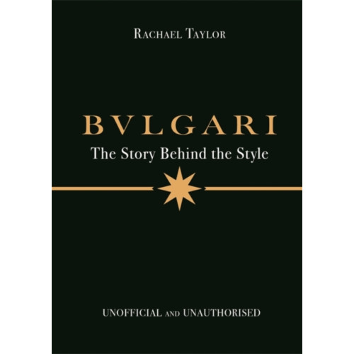 Bonnier Books Ltd Bulgari: The Story Behind the Style (inbunden, eng)