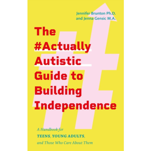 Jessica kingsley publishers The #ActuallyAutistic Guide to Building Independence (häftad, eng)