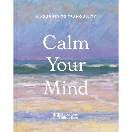 Batsford Ltd Calm Your Mind (inbunden, eng)