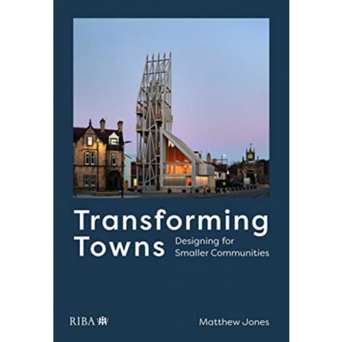 RIBA Publishing Transforming Towns (häftad, eng)