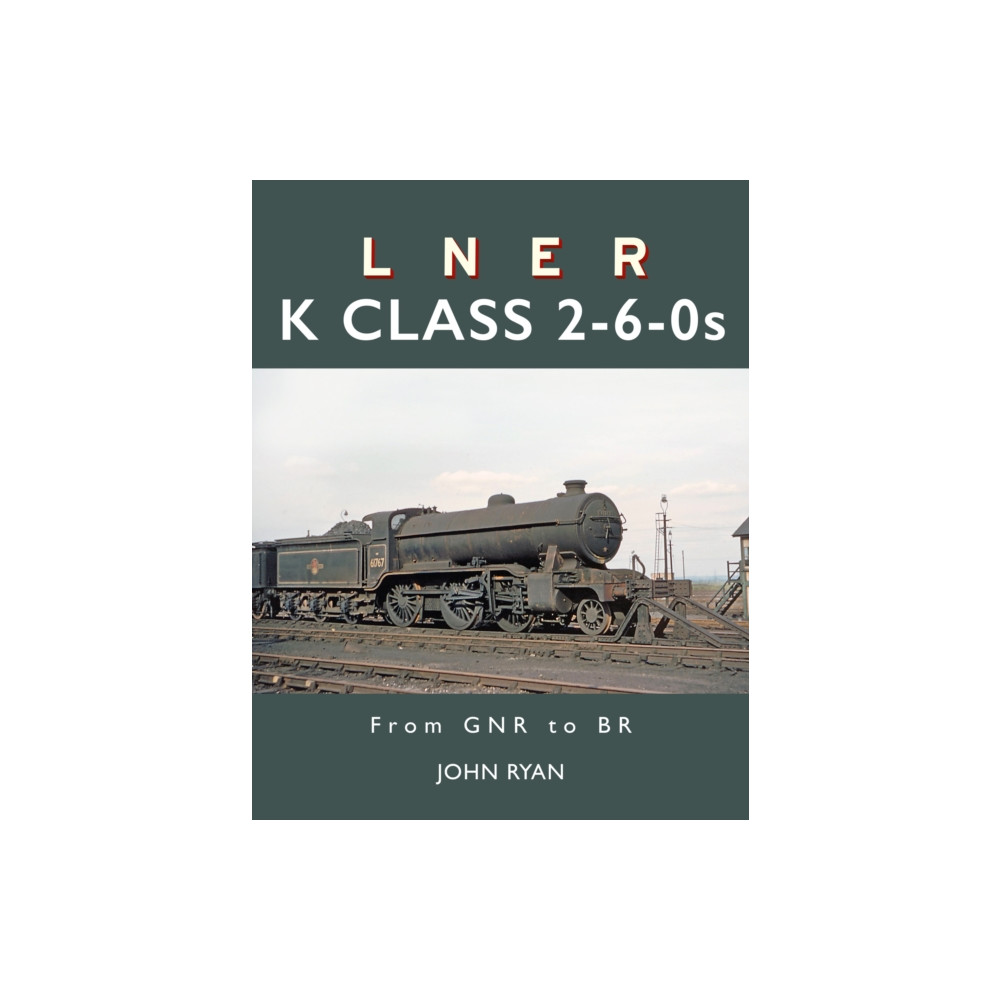 Produktbild för LNER K Class 2-6-0's (inbunden, eng)