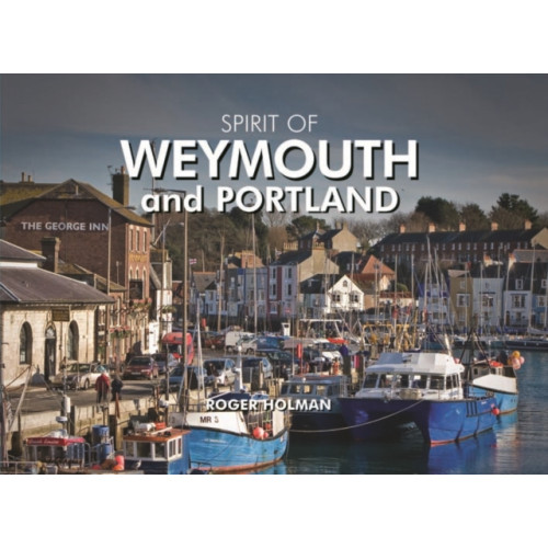 PiXZ Books Spirit of Weymouth and Portland (inbunden, eng)