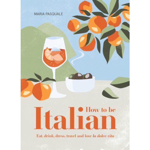 Smith Street Books How to Be Italian (inbunden, eng)