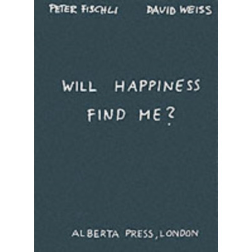 Verlag der Buchhandlung Walther Konig Will Happiness Find Me? - Peter Fischli / David Weiss (häftad, eng)