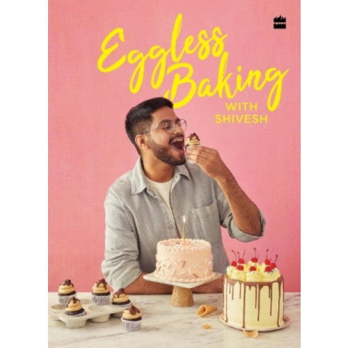 HarperCollins India Eggless Baking With Shivesh (inbunden, eng)