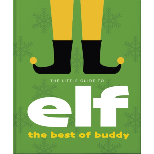 Headline Publishing Group The Little Guide to Elf (inbunden, eng)