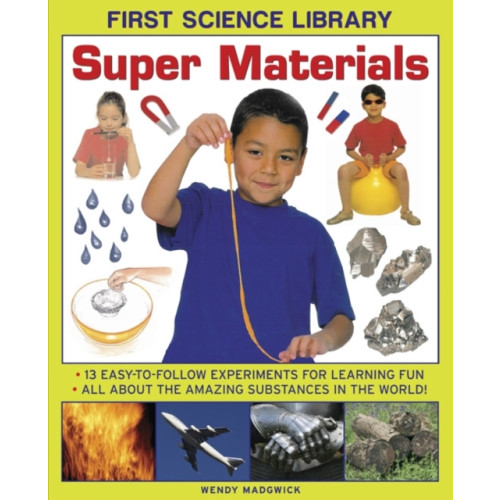 Anness publishing First Science Library: Super Materials (inbunden, eng)