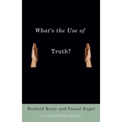 Columbia university press What's the Use of Truth? (häftad, eng)