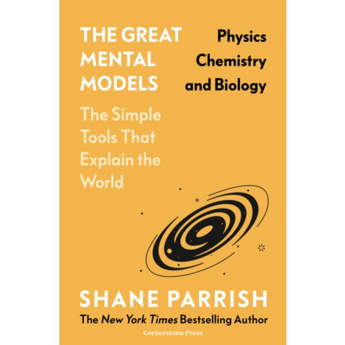 Cornerstone The Great Mental Models: Physics, Chemistry and Biology (inbunden, eng)