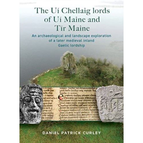 Four Courts Press Ltd The Ui Chellaig lords of Ui Maine and Tir Maine (inbunden, eng)