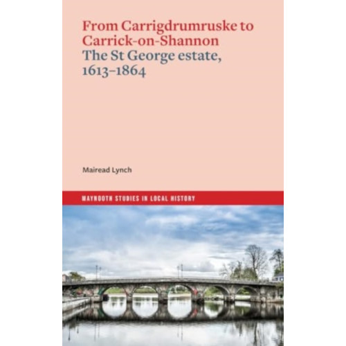 Four Courts Press Ltd From Carrigdrumruske to Carrick-on-Shannon (häftad, eng)