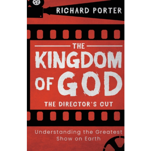 Authentic Media Kingdom of God, The - The Director's Cut (häftad, eng)