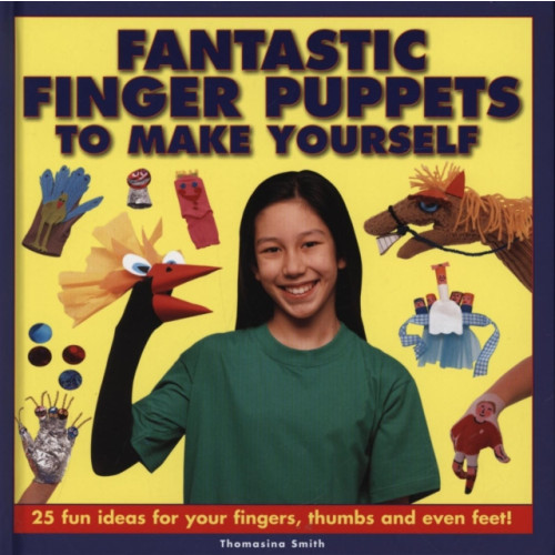 Anness publishing Fantastic Finger Puppets to Make Yourself (häftad, eng)