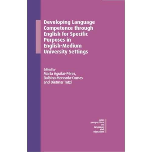 Multilingual Matters Developing Language Competence through English for Specific Purposes in English-Medium University Settings (inbunden, eng)