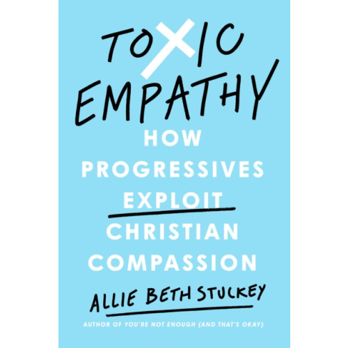 Penguin Putnam Inc Toxic Empathy (inbunden, eng)