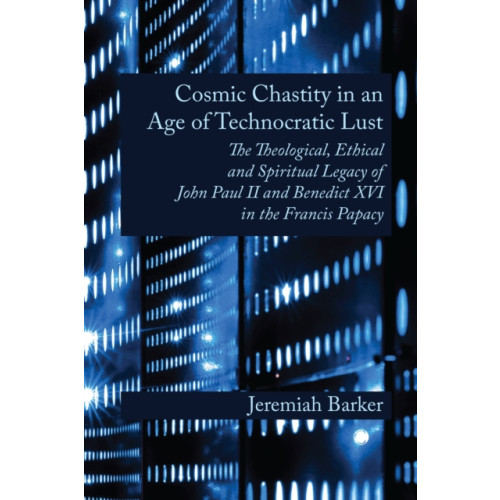 James Clarke & Co Ltd Cosmic Chastity in an Age of Technocratic Lust (häftad, eng)