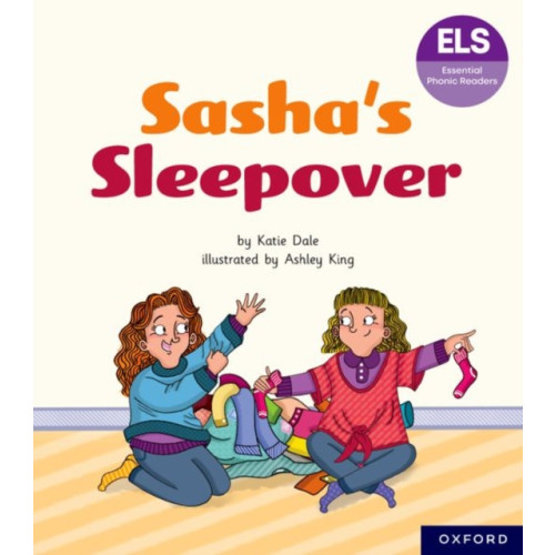 Oxford University Press Essential Letters and Sounds: Essential Phonic Readers: Oxford Reading Level 7: Sasha's Sleepover (häftad, eng)