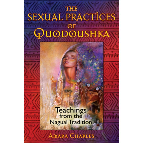 Inner Traditions Bear and Company The Sexual Practices of Quodoushka (häftad, eng)