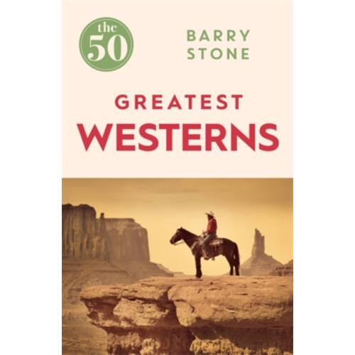 Icon Books The 50 Greatest Westerns (häftad, eng)