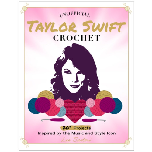 Quarto Publishing Group USA Inc Unofficial Taylor Swift Crochet (häftad, eng)