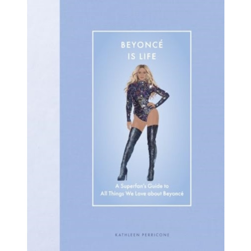 Quarto Publishing Group USA Inc Beyonce Is Life (inbunden, eng)