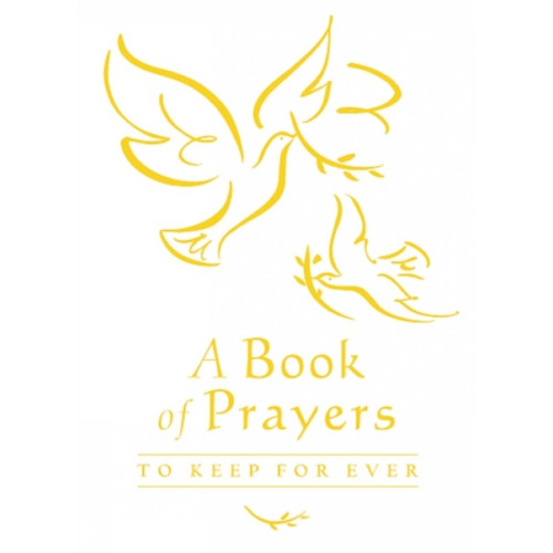 Spck publishing A Book of Prayers to Keep for Ever (inbunden, eng)