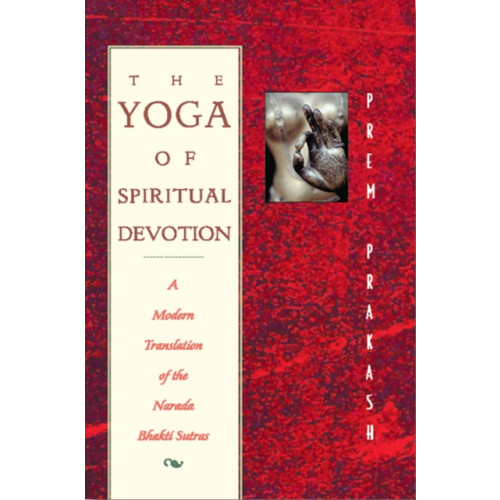 Inner Traditions Bear and Company The Yoga of Spiritual Devotion (häftad, eng)