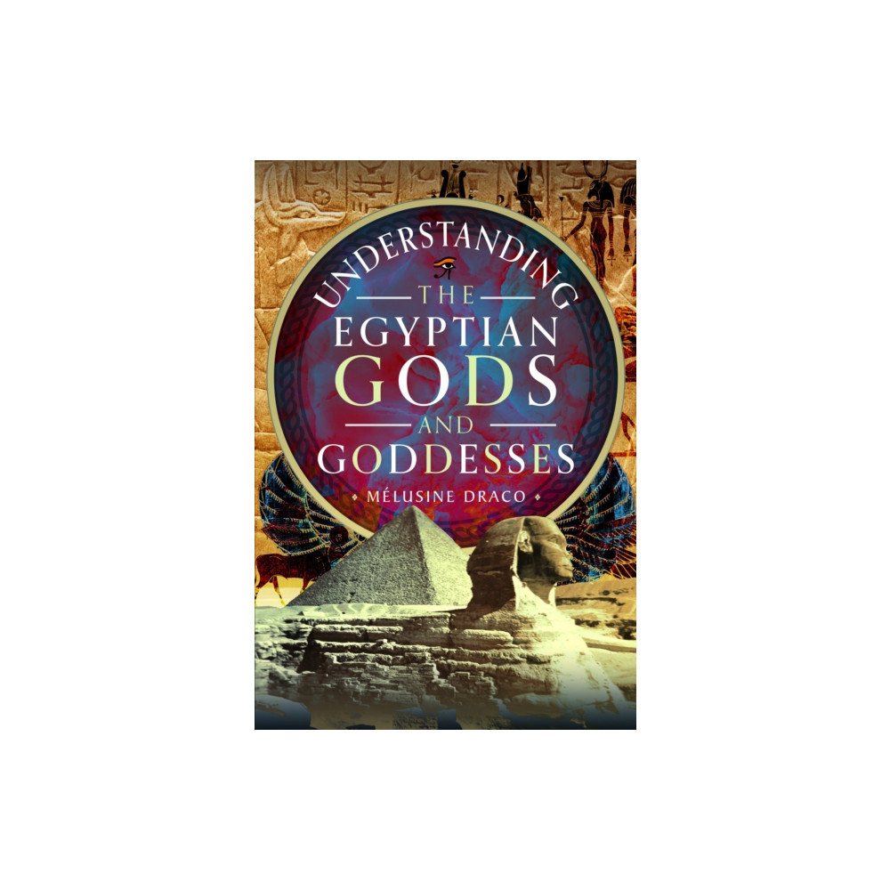 Produktbild för Understanding the Egyptian Gods and Goddesses (inbunden, eng)