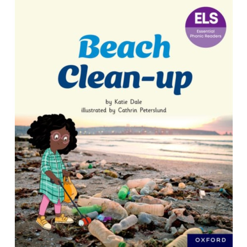Oxford University Press Essential Letters and Sounds: Essential Phonic Readers: Oxford Reading Level 5: Beach Clean-up (häftad, eng)