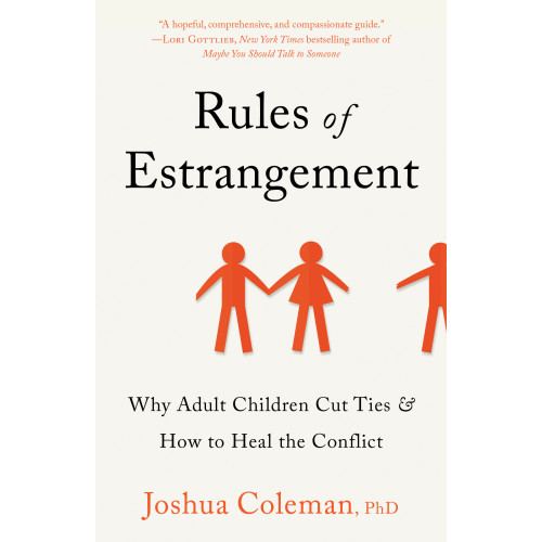 Joshua Coleman Rules of Estrangement: Why Adult Children Cut Ties & How to Heal the Conflict (häftad, eng)