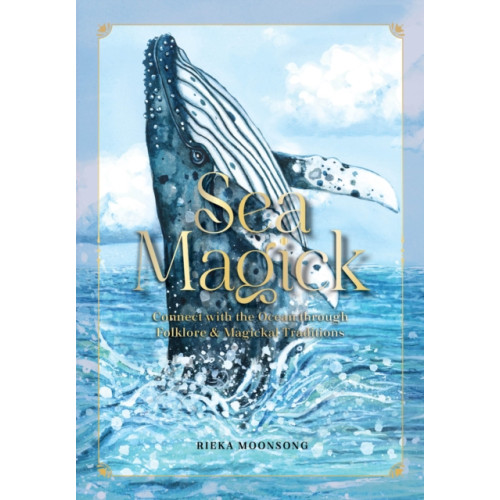 Quarto Publishing Group USA Inc Sea Magick (inbunden, eng)