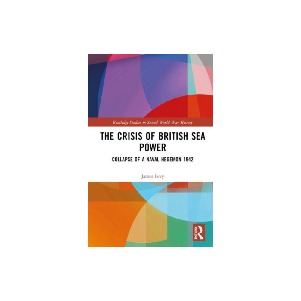 Produktbild för The Crisis of British Sea Power (inbunden, eng)