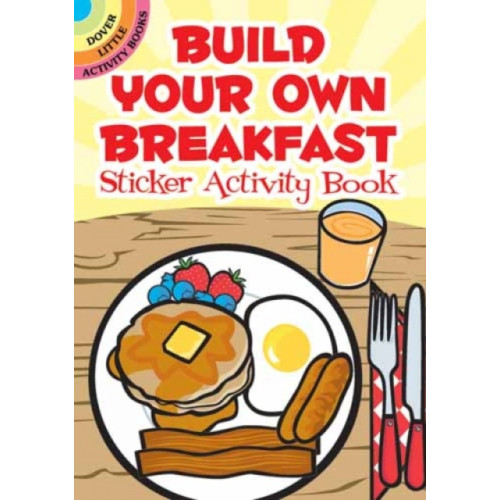 Dover publications inc. Build Your Own Breakfast Sticker Activity Book (häftad, eng)