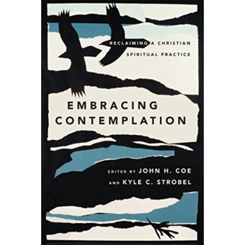 IVP Academic Embracing Contemplation – Reclaiming a Christian Spiritual Practice (häftad, eng)