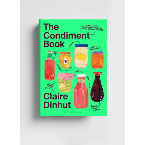 Bloomsbury Publishing PLC The Condiment Book (inbunden, eng)