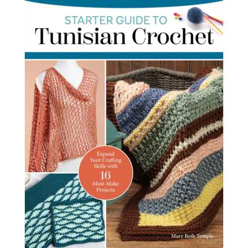 Fox Chapel Publishing Starter Guide to Tunisian Crochet (häftad, eng)