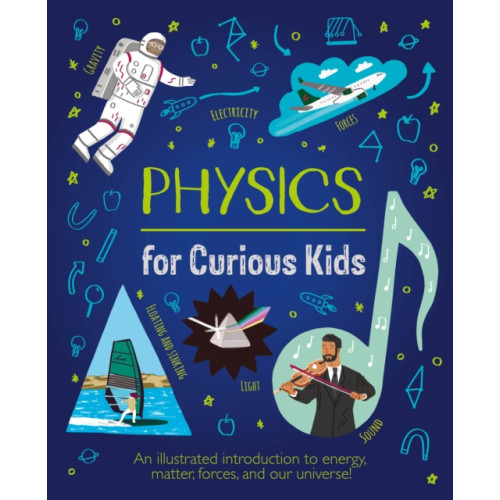 Arcturus publishing ltd Physics for Curious Kids (inbunden, eng)