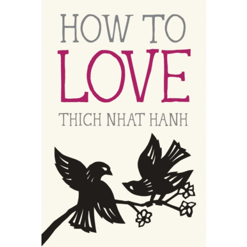 Parallax Press How to Love (häftad, eng)