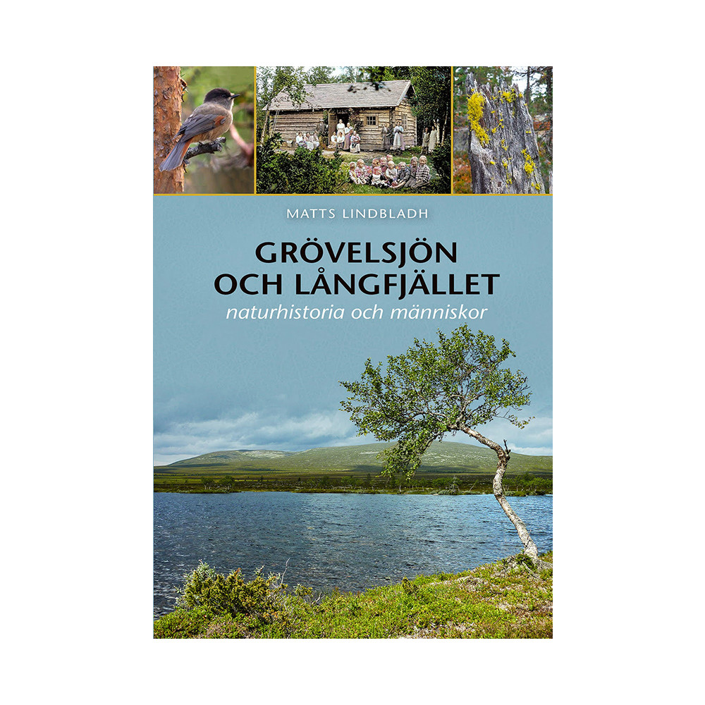 Produktbild för Grövelsjön och Långfjället : naturhistoria och människor (inbunden)